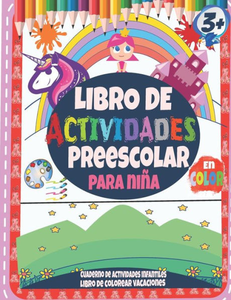 Libro de Actividades Preescolar: Cuaderno de actividades infantiles - Libro de colorear vacaciones para niñas: En Color