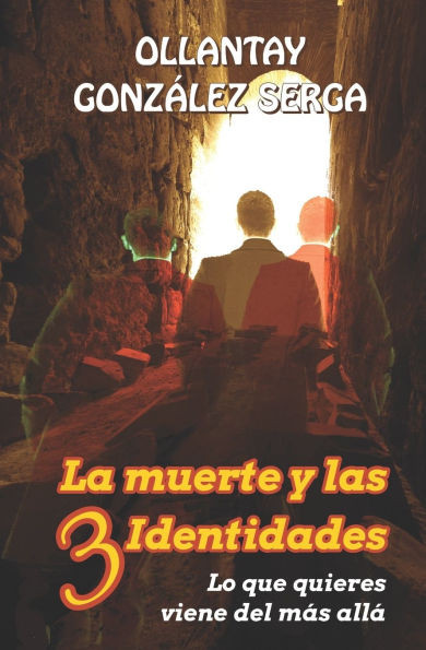 La muerte y las 3 identidades: Lo que quieres viene del mÃ¡s allÃ¡