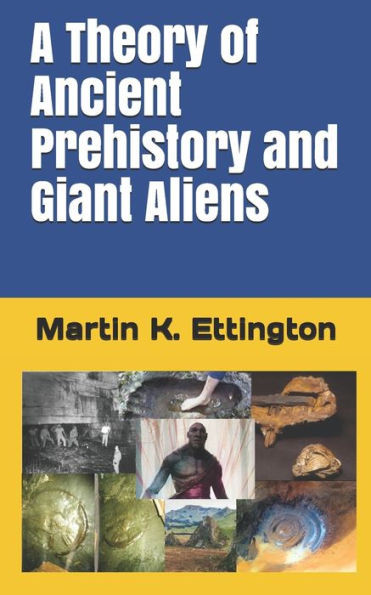 A Theory of Ancient Prehistory and Giant Aliens