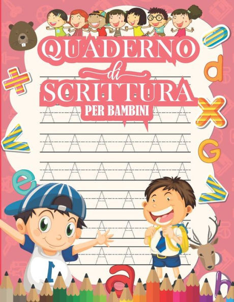 QUADERNO Di SCRITTURA PER BAMBINI: Scrivere lettere e numeri Imparare a Tracciare lettere e numeri: Libro di attivitÃ  di scrittura per bambini in etÃ