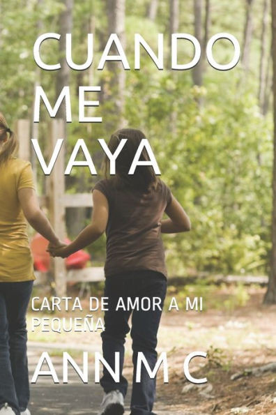 Cuando Me Vaya: Carta de Amor a Mi PequeÃ±a