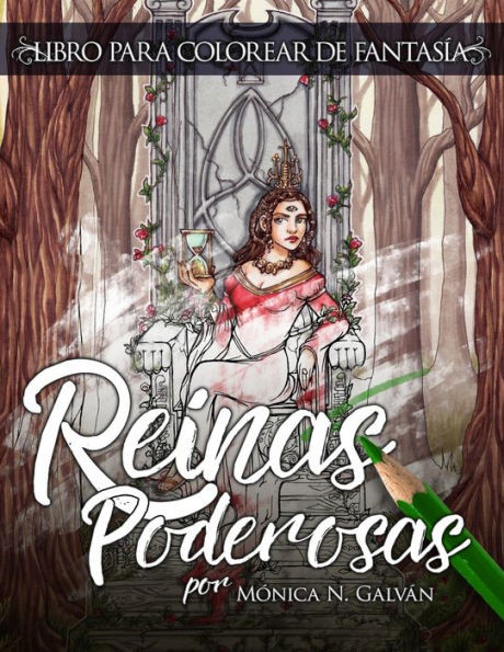Reinas Poderosas: Libro para Colorear de Fantasía