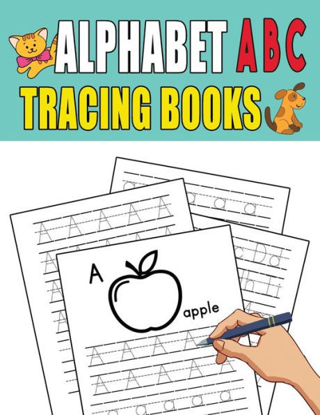 Alphabet ABC Tracing Books: Tracing, Learning for Writing, Handwriting Practice Workbook for Toddlers, Preschool, Kindergarten and Preschoolers
