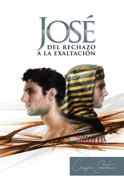 JosÃ© del Rechazo a la ExaltaciÃ³n