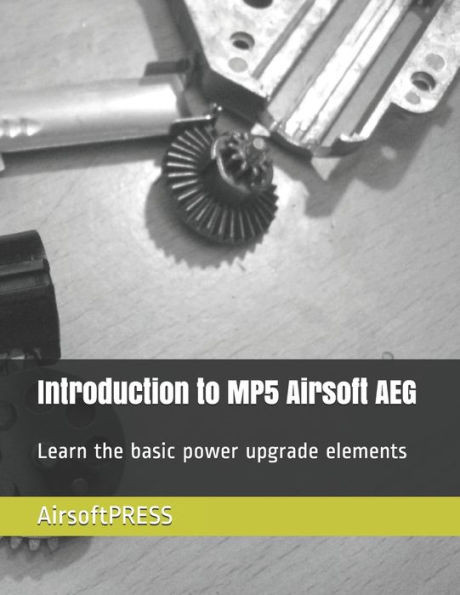 Introduction to MP5 Airsoft AEG: Learn the basic power upgrade elements