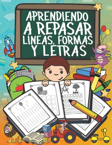 Aprendiendo a Repasar LÃ­neas, Formas y Letras: Libro de ejercicios para trazar lÃ­neas, formas y actividades de escritura - niÃ±os preescolares 3+ aÃ±os