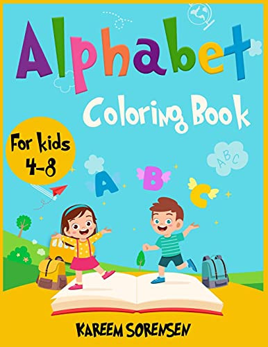 Alphabet Coloring Book For Kids 4-8: An Activity Book For Kids To Learn The Alphabet While Having Fun - 9781802851694