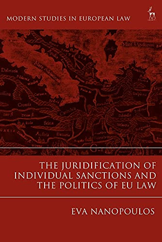 The Juridification Of Individual Sanctions And The Politics Of Eu Law (Modern Studies In European Law) - 9781509954711