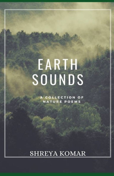 Earth Sounds: A Collection Of Nature Poems