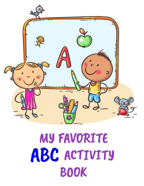 My Favorite ABC Activity Book: ABC's Vegetables Activity book, learn ABC with Vegetables, Perfect for kids and toddlers.