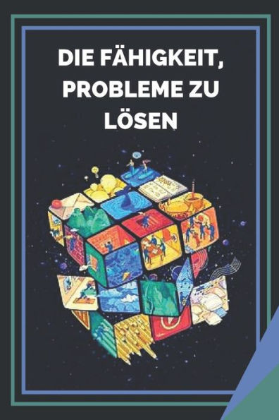 Die FÃ¤higkeit, Probleme Zu LÃ¶sen: Lernen Sie die FÃ¤higkeiten und die Bedeutung der ProblemlÃ¶sung kennen!