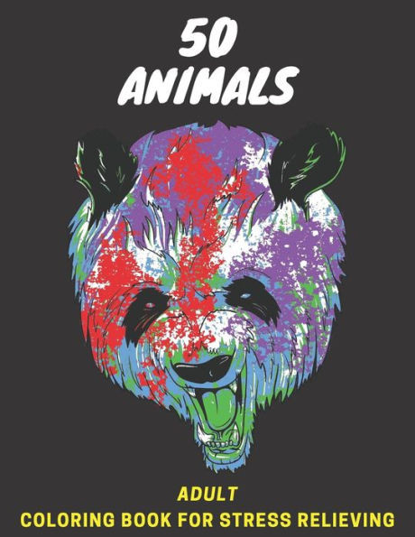 50 animals adult coloring book: An Adult Coloring Book with Lions, Elephants, Owls, Horses, Dogs, Cats, and Many More