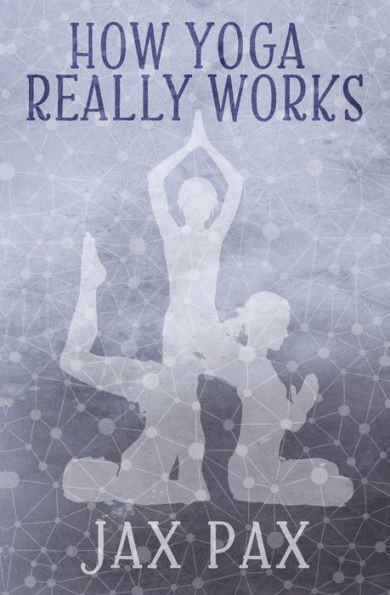 How Yoga Really Works