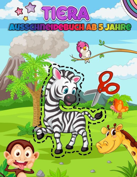 Tiera Ausschneidebuch Ab 5 Jahre: Malen, Ausschneiden und Kleben - AktivitÃ¤tsbÃ¼cher Ausschneiden Vorschule - BastelbÃ¼cher und Feinmotorik Ãœbungen FÃ¼r