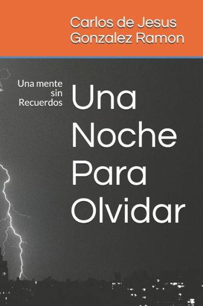 Una Noche Para Olvidar: Una mente sin Recuerdos