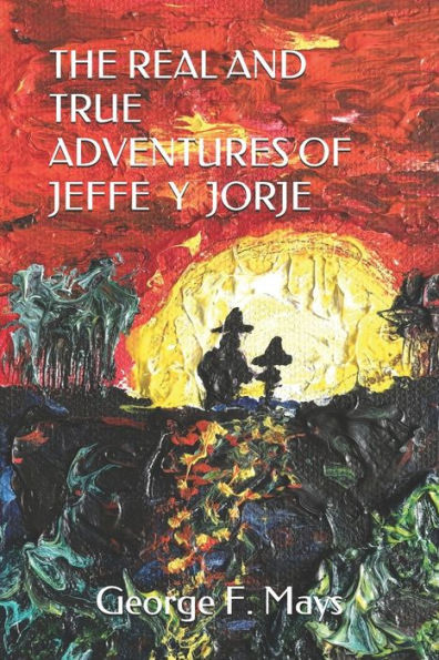 The Real and True Adventures of Jeffe Y Jorje