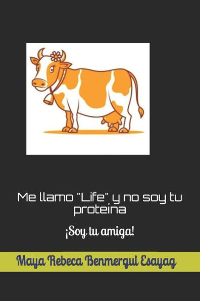 Me llamo ""Life"" y no soy tu proteína: ¡Soy tu amiga!