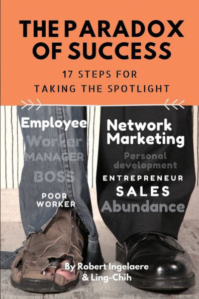 The Paradox of Success: 17 Steps For Taking the Spotlight