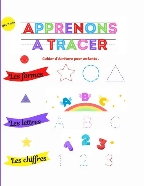 Apprenons Ã  tracer, les formes, les lettres, les chiffres, cahier d'Ã©criture pour enfants, dÃ¨s 3 ans: Formes pour les petits