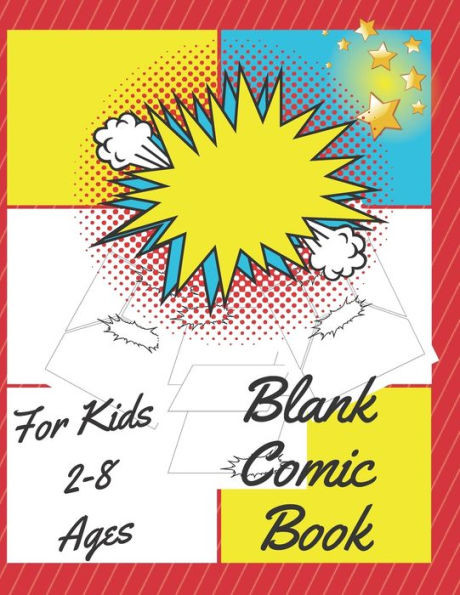 Blank comic book for kids: For kids 2-8 Ages Blank Templates