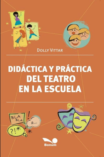 Didáctica y práctica del teatro en la escuela: ¿Porque el teatro en la escuela?