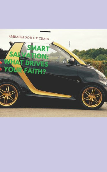 Smart Salvation!: What Drives Your Faith?
