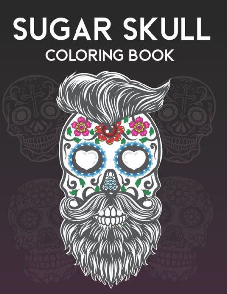 Sugar Skull Coloring Book: Día de Los Muertos Colouring Book For Adults Relaxation