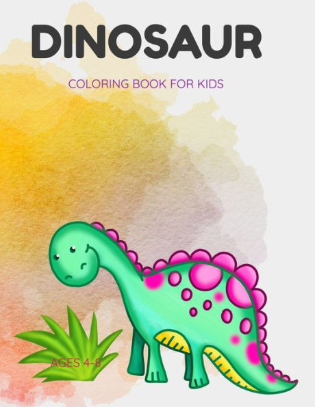 Dinosaur Coloring Book for Kids Ages 4-8: Fun Dinosaur Coloring Book for kids, Boys, Girls Ages 4-8
