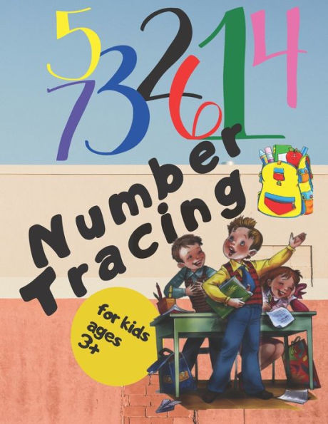 number tracing for kids ages 3+: number tracing ( for kids ages 3+ ) Number Writing Practice, Book for Preschoolers.