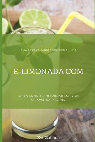 e-limonada.com: Saiba como transformar sua vida através da internet