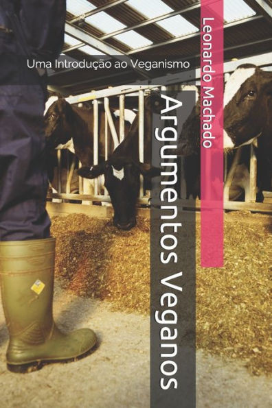 Argumentos Veganos: Uma IntroduÃ§Ã£o ao Veganismo