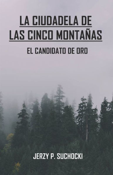 La Ciudadela de las Cinco MontaÃ±as: El Candidato de Oro