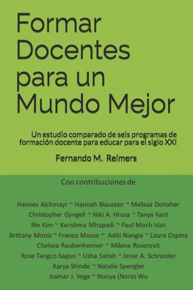 Formar Docentes para un Mundo Mejor: Un estudio comparado de seis programas de formación docente para educar para el siglo XXI