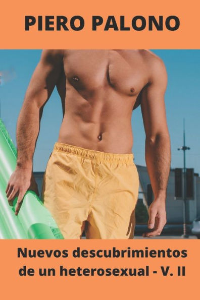 Nuevos descubrimientos de un heterosexual: Volumen II