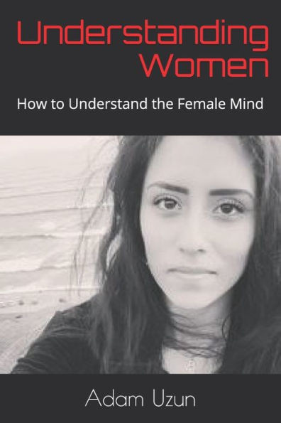 Understanding Women: How to Understand the Female Mind