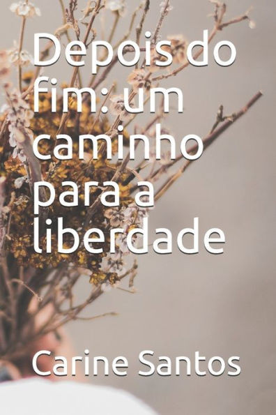 Depois do fim: um caminho para a liberdade