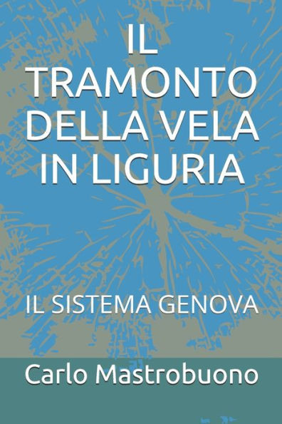 Il Tramonto Della Vela in Liguria: Il Sistema Genova
