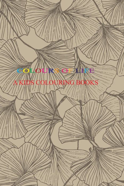 Colours of Life: A Kids Colouring Book