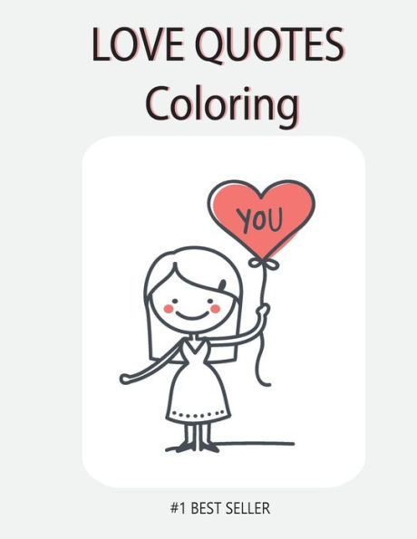 Love Quote Coloring: YOU: Love Quotes Inspirational Coloring Book: 50 templates: Adult Coloring Book of Love and Romance