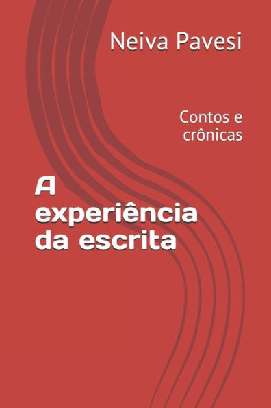 A experiência da escrita: Contos e crônicas