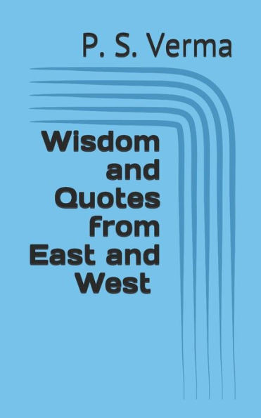 Wisdom and Quotes from East and West