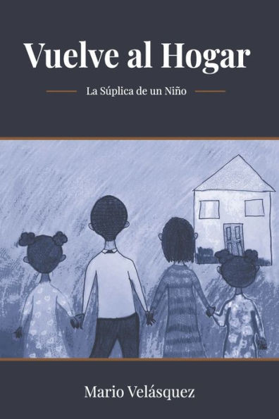 Vuelve al Hogar: La sÃºplica de un niÃ±o