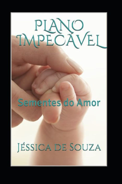 Plano Impecável: Sementes do Amor