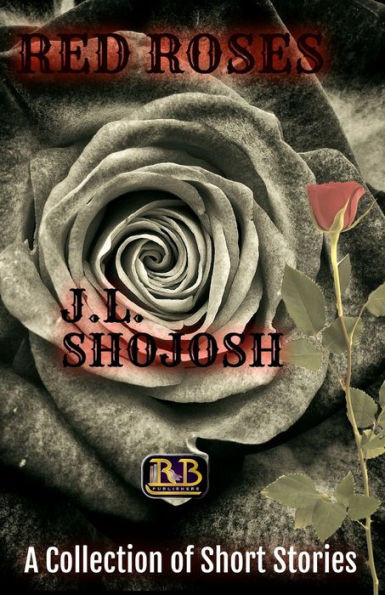 Red Roses: A Collection of Short Stories