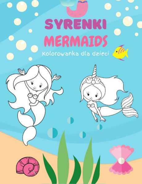 Syrenki Kolorowanka dla Dzieci: Mermaids kids coloring pages