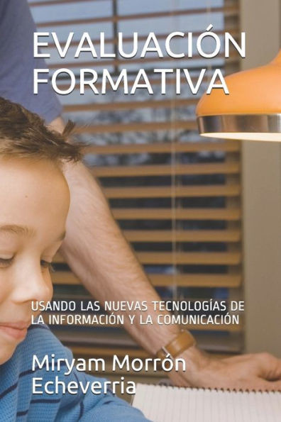 Evaluación Formativa: Usando Las Nuevas Tecnologías de la Información Y La Comunicación