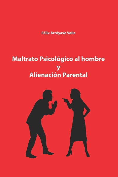 Maltrato PsicolÃ³gico al hombre y AlienaciÃ³n Parental