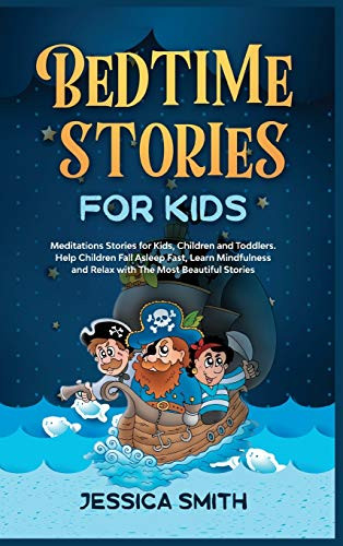 Bedtime Stories For Kids: Meditation Stories For Kids, Children And Toddlers, Help Children Fall Asleep Fast, Learn Mindfulness And Relax With The Most Beautiful Stories (Book 3) - 9781801944342