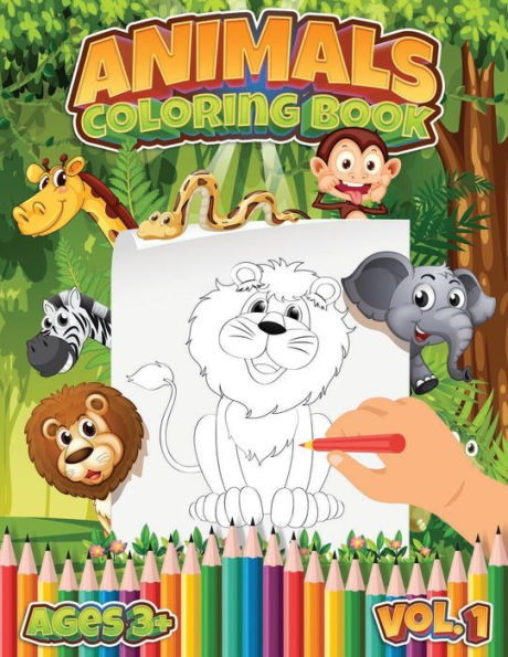 Animals Coloring Book: Vol.1: For Kids Ages 3+