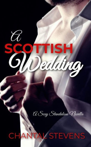 A Scottish Wedding: A Sexy Standalone Novella